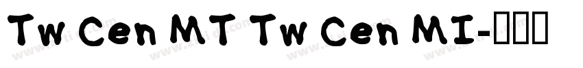 Tw Cen MT Tw Cen MI字体转换 Tw Cen MT Tw Cen MI字体转换